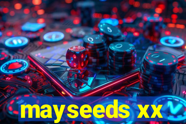 mayseeds xx